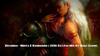 Zucchero - Menta E Rosmarino ( 2018 Ext.Fan Mix By Marc Eliow)