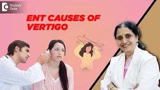 7 Common ENT causes of Vertigo and Giddiness #vertigo  - Dr. P Lakshmi Satish | Doctors' Circle