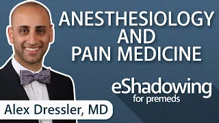 How to Become an Anesthesiologist and Pain Doctor: Alex Dressler, MD | eShadowing for Premeds Ep. 13