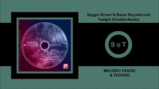 Saygin Orhon & Basar Buyukkircali - Twilight (Findike Rmx) [Melodic House/Techno] [Findike Records]