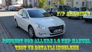 Peugeot 508 ALLURE /1.6 THP Manuel /Detaylı İnceleme/