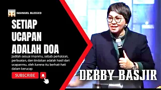 UCAPANMU ADALAH DOA || Ps Debby Basjir