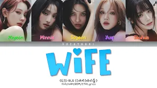 (G)I-DLE ((여자)아이들) – “Wife” [Color Coded Lyrics Han_Rom_Sub Ita_가사]