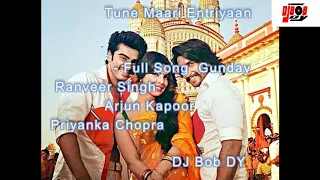 Dj bob DY remix tune maari entriyaan full song GUNDAY ranveer singh-arjun kapoor-priyanka chopra