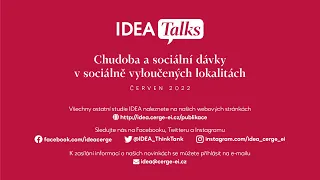 IDEA Talks - 7. díl: Chudoba v sociálně vyloučených lokalitách: Jakou roli v ní hraje čerpání dávek