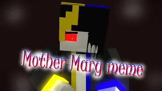 Mother mary MEME│Minecraft Animation