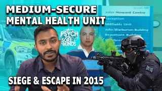 SIEGE and ESCAPE At A MENTAL Health HOSPITAL | FORENSIC PSYCHIATRIST (Dr Das)