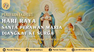 Perayaan Ekaristi HR Santa Perawan Maria Diangkat ke Surga | Minggu, 14 Agustus 2022 Pkl. 07.00 WIB