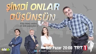 Şimdi Onlar Düşünsün 1.Bölüm