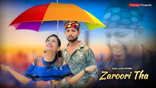 Zaroori Tha - Rahat Fateh Ali Khan | Sad Love Story | Swag style