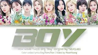 How would TWICE sing "Boy" (Original by TREASURE) - Color coded lyrics Eng/Rom/Han