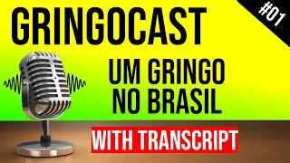 GringoCast #01 - Um Gringo no Brasil | Brazilian Portuguese for Foreigners