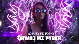 Łobuzy ft. Topky - Dawaj Mi Pyska 💥 SKLADANKA DISCO POLO W REMIXACH 💥 Loop 1H