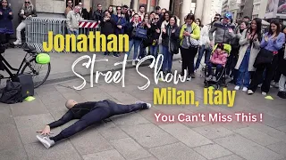 Jonathan Street Show Don't Miss | Talent of Milano | Italy | Duomo Di Milano