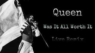 Queen | Was It All Worth It | Live Remix