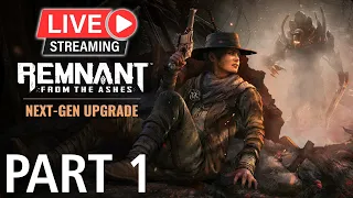 Remnant From The Ashes Live Gameplay | Part 1 | Online Exclusive