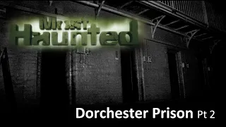 MH Extra Dorchester Prison Pt2