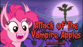 Pony Tales [MLP Fanfic] 'Attack of the Vampire Apples' by terrycloth (cracky comedy)