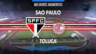 Melhores Momentos - São Paulo 4 x 0 Toluca-MEX - Libertadores - 28/04/2016