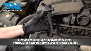 How to Replace Ignition Coil 2003-2011 Mercury Grand Marquis