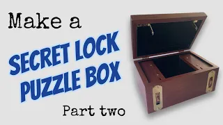 Build Your Own (Secret Lock) Puzzle Box!!! - Part Two