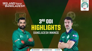 Highlights | Bangladesh Innings |  Bangladesh Vs Ireland: 3rd ODI
