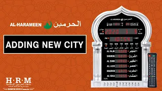 ADDING NEW CITY | AL-HARAMEEN MUSALAH & HALL CLOCKS - H1