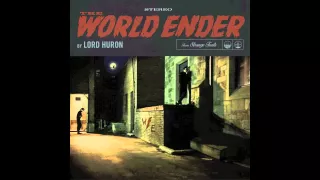 Lord Huron - The World Ender (Official Audio)