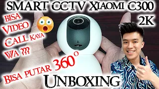 UNBOXING SMART CCTV XIAOMI C300 360 Derajat Guyss - XIAOMI XMC01 - 2K Resolution CCTV