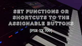 Set Functions or Shortcuts to the Assignable Buttons |  Toggle Touch | 【Yamaha PSR- SX 700】