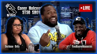 The Corey Holcomb 5150 Show 7/5/22 Feat. Darlene "OG" Ortiz & YouKnowMaaacus