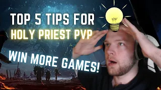 Top 5 Tips you NEED to do to win more games as Holy Priest! (10.2 S3)
