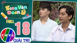 Gieo vần đoán ý - Tập 18: Diễn viên Phúc Zelo - Ca sĩ Khắc Minh | Chủ đề Nghề nông