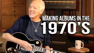 Peter Frampton on Making Records in the 1970s