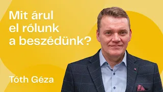 Tóth Géza, dr. Balázs Géza: Mit árul el rólunk a beszédünk? - A beszéd 1. rész