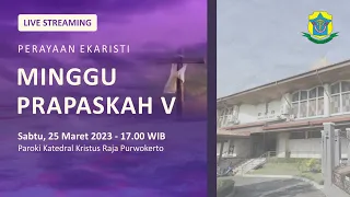 Misa Minggu Prapaskah V - Sabtu, 25 Maret 2023 - 17.00 WIB - Katedral Purwokerto