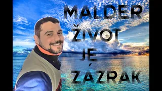 Malder - Život je zázrak