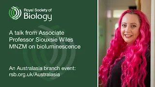 From glowing grubs to superbugs | Royal Society of Biology Australasia branch