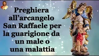 Preghiera all’arcangelo San Raffaele per la guarigione