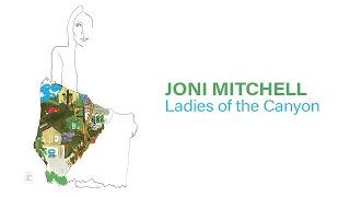 Joni Mitchell - Ladies of the Canyon (Full Album) [Official Video]