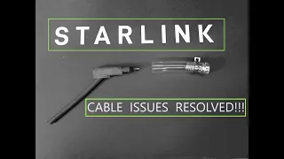 Starlink Cable Issues Resolved!!!