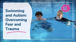 Swimming with Autism: Overcoming Fear