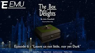 The Box of Delights (EMU) - Episode 6 "Leave us not Little, Nor yet Dark"