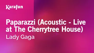 Paparazzi (acoustic - live) - Lady Gaga | Karaoke Version | KaraFun