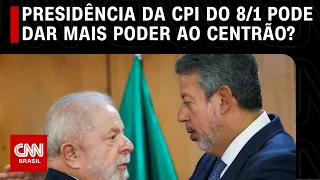 Presidência da CPI do 8 de janeiro pode dar mais poder ao Centrão? | CNN ARENA