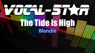 Blondie - The Tide Is High (Karaoke Version) with Lyrics HD Vocal-Star Karaoke