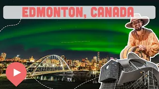 Best Things to Do in Edmonton, Canada