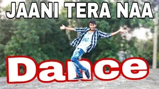 Jaani tera naa Dance video |Abhijit Sharma Choreography | Bollywood Hip Hop