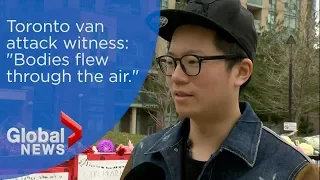 Toronto van attack witness says bodies "flew through the air"