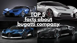 TOP 5 FACTS ABOUT BUGATTI COMPANY
